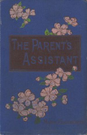 [Gutenberg 3655] • The Parent's Assistant; Or, Stories for Children